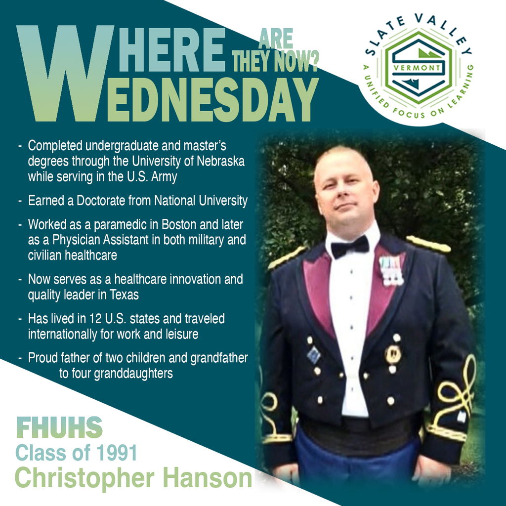 Graphic titled “Where Are They Now Wednesday” featuring FHUHS alumnus Christopher Hanson, Class of 1991. The text highlights his achievements: earned undergraduate and master’s degrees from the University of Nebraska while serving in the U.S. Army, a Doctorate from National University, career as a paramedic and Physician Assistant, now a healthcare innovation leader in Texas, lived in 12 states, traveled internationally, and is a proud father and grandfather. A photo shows him in formal military dress uniform beside trees. The Slate Valley logo appears in the upper right corner.