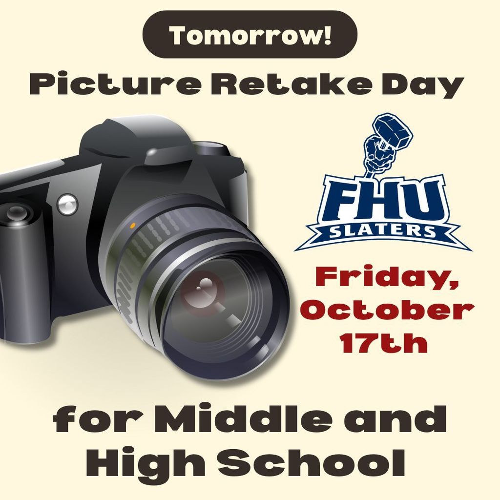 Graphic sharing tomorrow, October 17th is photo retake day for both the middle and High school, there is an image of a camera and the FHU Slater Logo above the date