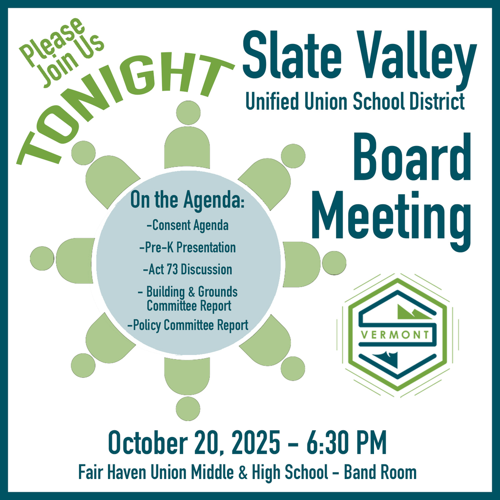 Graphic announcing the Slate Valley Unified Union School District Board Meeting on October 20, 2025, at 6:30 PM in the Fair Haven Union Middle & High School band room. Agenda includes a Pre-K presentation, Act 73 discussion, and committee reports.