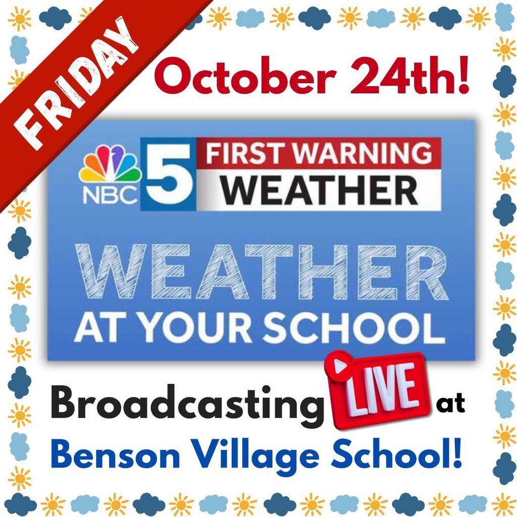 Graphic announcing NBC5 First Warning Weather’s ‘Weather at Your School’ live broadcast at Benson Village School on Friday, October 24th. The design features clouds, sun, and weather icons around the border with the word ‘LIVE’ highlighted in red