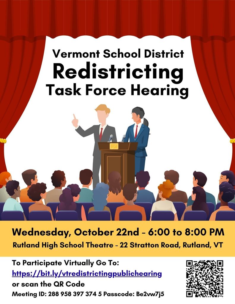 Graphic showing two speakers at a podium before an audience with red curtains. Text reads: “Vermont School District Redistricting Task Force Hearing – Wednesday, October 22nd, 6:00 to 8:00 PM, Rutland High School, Rutland, VT.