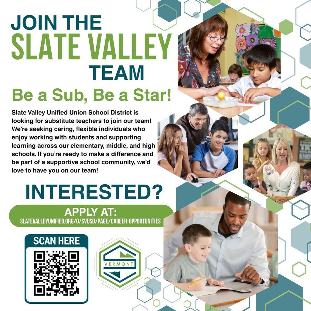Flyer titled 'Join the Slate Valley Team – Be a Sub, Be a Star!' inviting substitute teachers to apply. Text highlights opportunities across elementary, middle, and high schools and encourages caring, flexible individuals to join. Includes photos of teachers with students, Slate Valley logo, a QR code, and link to apply at slatevalleyunified.org.