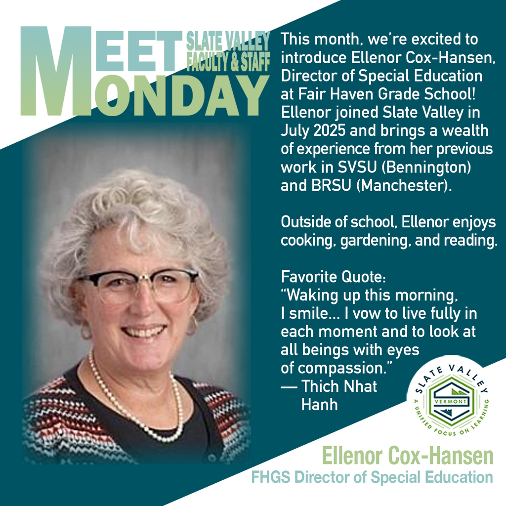 “Meet Monday” Slate Valley Faculty & Staff graphic introducing Ellenor Cox-Hansen, Director of Special Education at Fair Haven Grade School. The image features a portrait of Ellenor, a smiling woman with short curly gray hair, glasses, and a patterned top. The text highlights her experience in SVSU and BRSU, her hobbies of cooking, gardening, and reading, and includes her favorite quote from Thich Nhat Hanh: “Waking up this morning, I smile… I vow to live fully in each moment and to look at all beings with eyes of compassion.” Slate Valley Unified School District logo appears in the lower right corner.