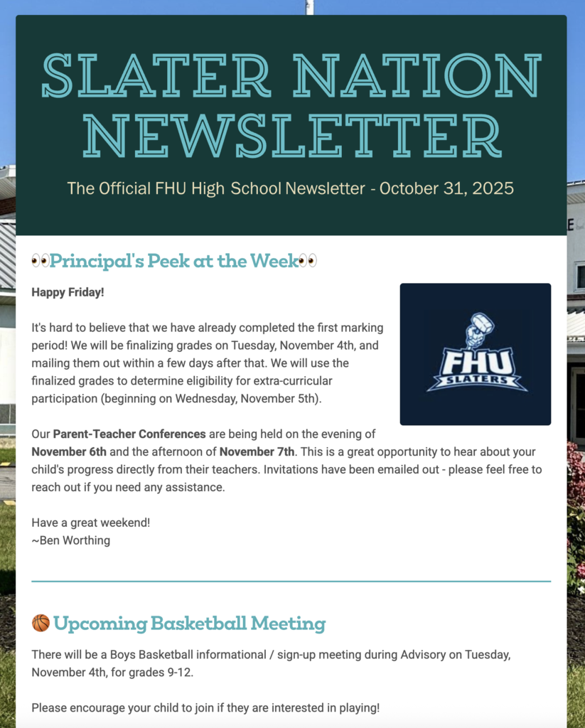 Slater Nation Newsletter, the official Fair Haven Union High School newsletter dated October 31, 2025. The banner features teal and gold text over a dark green background. The first section, “Principal’s Peek at the Week,” includes a message from Principal Ben Worthing about finalizing first marking period grades on November 4th, determining eligibility for extracurricular activities, and holding Parent-Teacher Conferences on November 6th and 7th. The right side displays the FHU Slaters logo with a blue and white mascot. The second section, “Upcoming Basketball Meeting,” announces a boys basketball informational and sign-up meeting during Advisory on November 4th for grades 9–12.