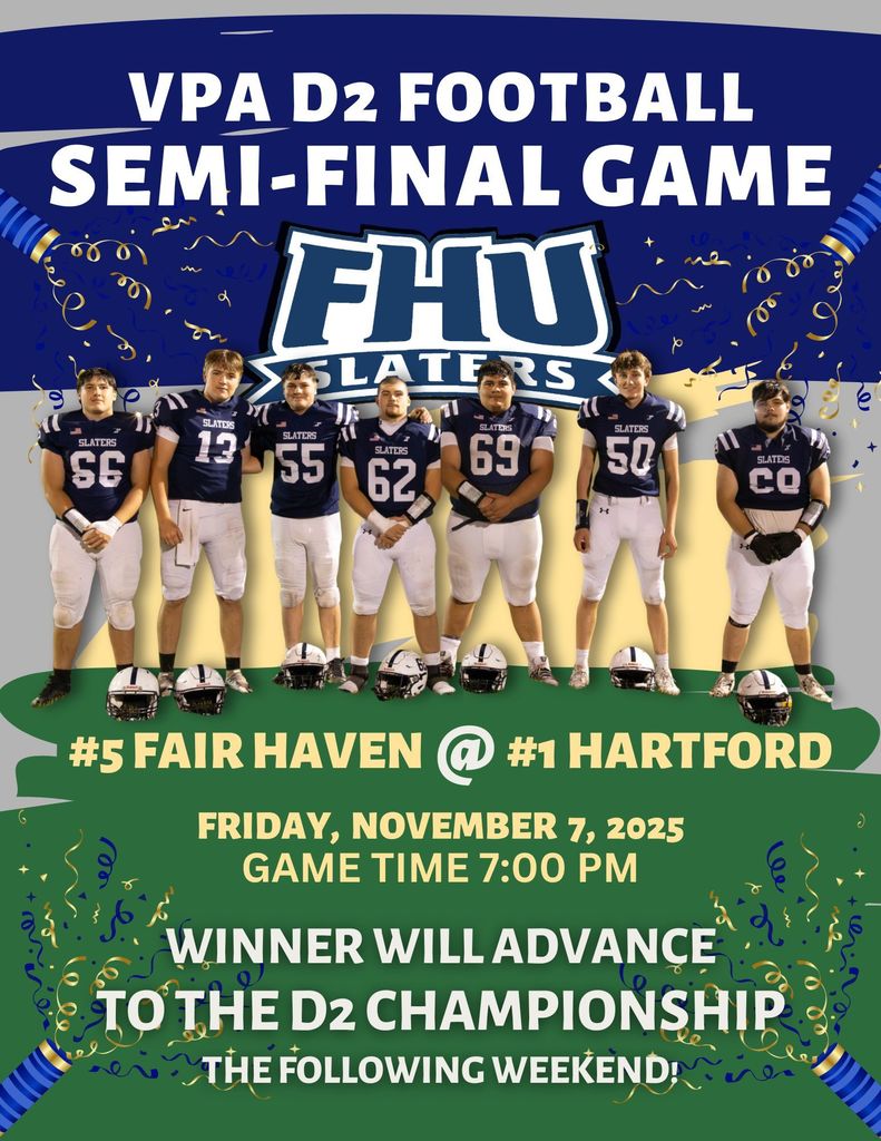 Promotional graphic for the VPA Division 2 Football Semi-Final Game featuring Fair Haven Union High School Slaters. The image shows seven Fair Haven players in navy and white uniforms standing in front of the FHU Slaters logo. Text reads: “VPA D2 Football Semi-Final Game. #5 Fair Haven @ #1 Hartford. Friday, November 7, 2025. Game time 7:00 PM. Winner will advance to the D2 Championship the following weekend.” Blue and gold confetti and party poppers decorate the design.