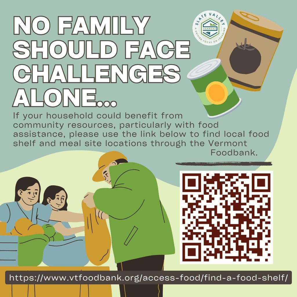Informational graphic with the Slate Valley logo that reads: “No family should face challenges alone…” followed by text encouraging households to find community food resources through the Vermont Foodbank. It includes a QR code and the link “https://www.vtfoodbank.org/access-food/find-a-food-shelf/.”  The image shows a person in a green coat receiving food from volunteers and illustrations of canned goods.