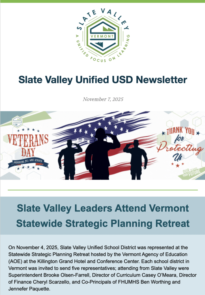 Screenshot of the top section of the Slate Valley Unified USD Newsletter dated November 7, 2025. The Slate Valley logo appears at the top, featuring a green and blue hexagon with the word “Vermont” inside and the tagline “A Unified Focus on Learning.” Below the title is a Veterans Day banner with silhouettes of saluting service members in front of an abstract American flag, along with messages that read “Veterans Day – Honoring All Who Served” and “Thank You for Protecting Us.” The first article headline reads: “Slate Valley Leaders Attend Vermont Statewide Strategic Planning Retreat,” followed by a paragraph describing district leaders attending the retreat hosted by the Vermont Agency of Education.