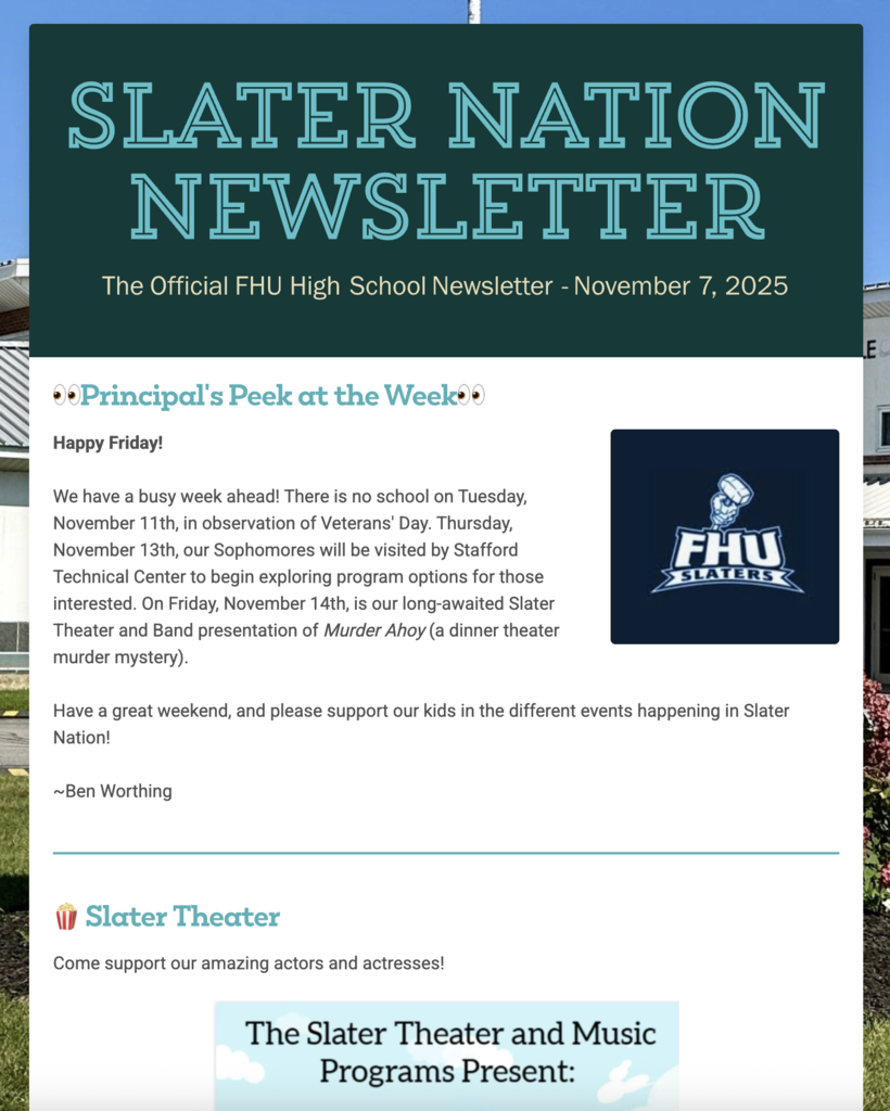 Screenshot of the “Slater Nation Newsletter,” the official Fair Haven Union High School newsletter dated November 7, 2025. The header has a dark green background with teal text reading “SLATER NATION NEWSLETTER.” Below, a section titled “Principal’s Peek at the Week” includes a message about upcoming events: no school on November 11th for Veterans Day, a visit from Stafford Technical Center on November 13th for sophomores, and the theater and band’s “Murder Ahoy” dinner theater performance on November 14th. On the right side is the FHU Slaters logo featuring a stylized Slater mascot. Further down is a section titled “Slater Theater,” encouraging support for student performers.