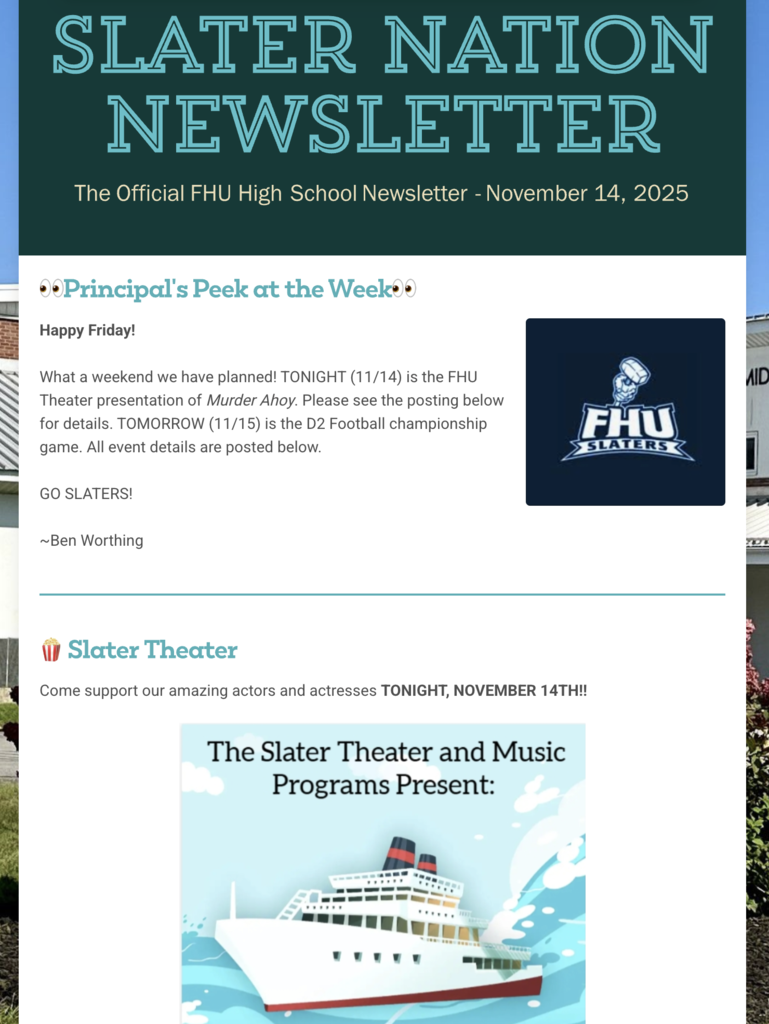 A newsletter banner reading “Slater Nation Newsletter – The Official FHU High School Newsletter, November 14, 2025” in large teal lettering on a dark background. Below it is a section titled “Principal’s Peek at the Week” with a message from the principal on the left and the FHU Slaters logo—a blue and white arm holding a hammer—on the right. Further down is a section titled “Slater Theater” introducing the school’s theater performance, displayed above an illustration of a large white cruise ship on blue ocean waves.