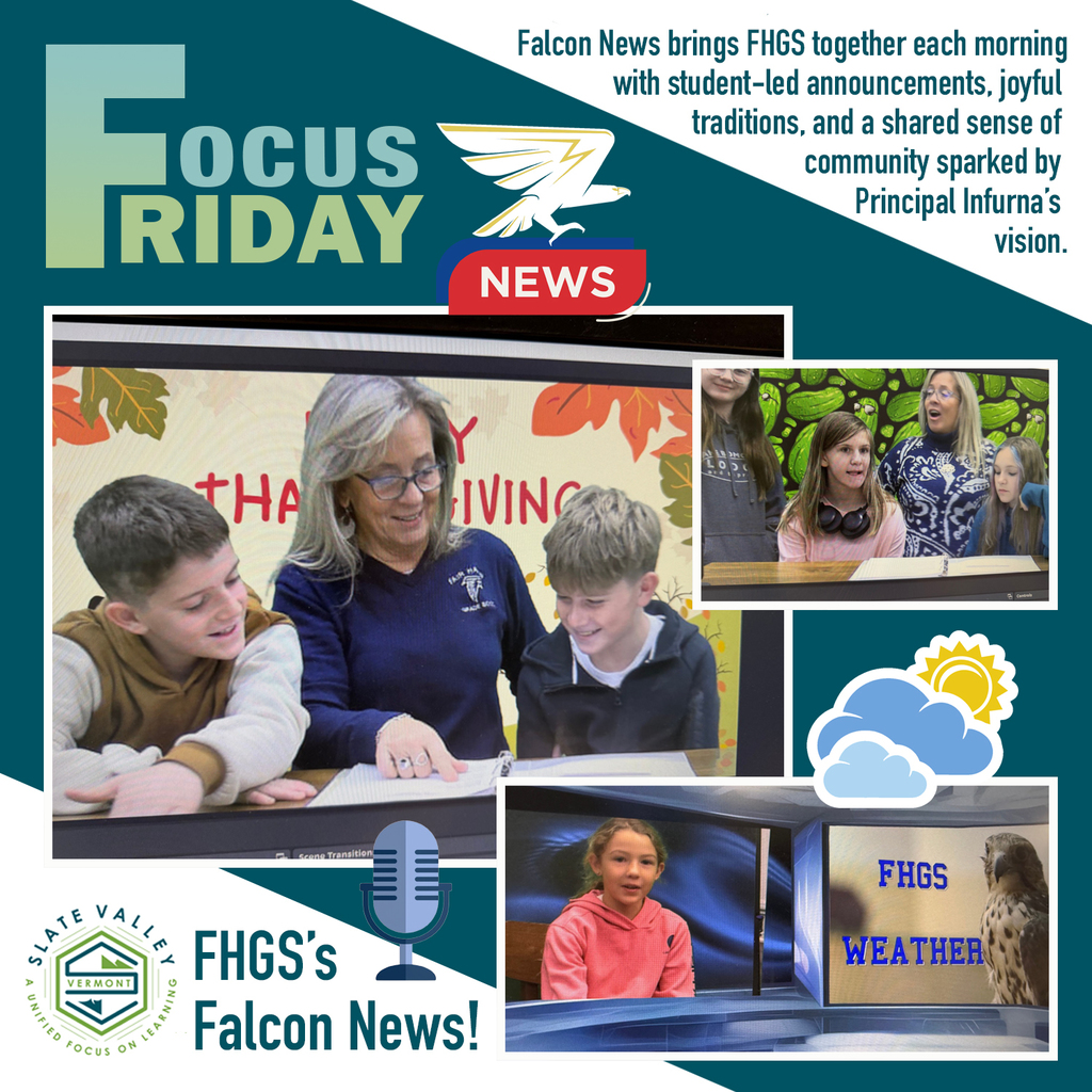Promotional graphic titled “Focus Friday – FHGS’s Falcon News.” The design features several photos of Fair Haven Grade School students participating in the morning broadcast. One large image shows Principal Infurna smiling and working with two students in front of a “Happy Thanksgiving” backdrop. Smaller photos show students at the news desk, including a weather segment labeled “FHGS Weather.” Decorative icons such as a microphone, a falcon, and weather symbols are included. Text reads: “Falcon News brings FHGS together each morning with student-led announcements, joyful traditions, and a shared sense of community sparked by Principal Infurna’s vision.” The Slate Valley Unified School District logo appears in the corner.