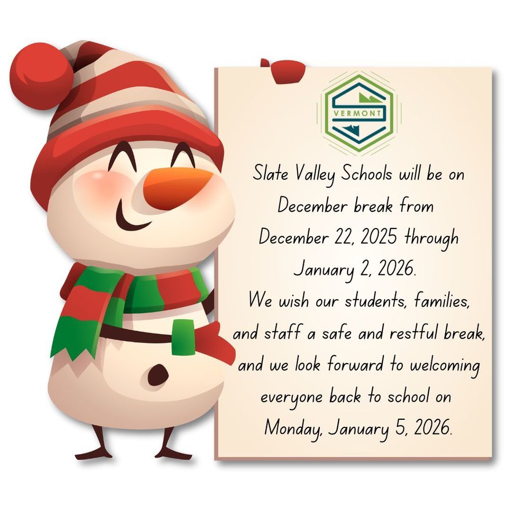 Holiday announcement graphic featuring a smiling snowman wearing a red hat and green scarf next to a parchment-style sign. The sign displays the Slate Valley logo and text announcing that Slate Valley Schools will be on December break from December 22, 2025 through January 2, 2026, with a return to school on Monday, January 5, 2026, and wishing students, families, and staff a safe and restful break.