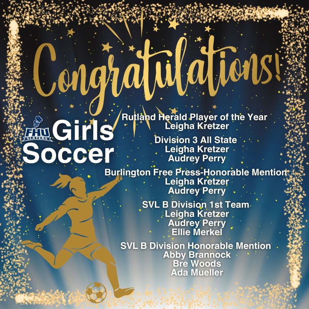 Congratulations graphic for Slater Girls Soccer listing post-season awards. Honors include Rutland Herald Player of the Year Leigha Kretzer; Division 3 All State Leigha Kretzer and Audrey Perry; Burlington Free Press Honorable Mention Leigha Kretzer and Audrey Perry; SVL B Division First Team Leigha Kretzer, Audrey Perry, and Ellie Merkel; and SVL B Division Honorable Mention Abby Brannock, Bre Woods, and Ada Mueller.