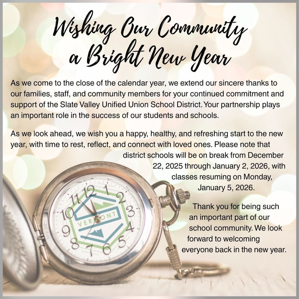 Holiday greeting graphic reading “Wishing Our Community a Bright New Year,” with a soft, warm bokeh background. Text thanks families, staff, and community members for their support of the Slate Valley Unified Union School District and notes that schools are on break from December 22, 2025 through January 2, 2026, with classes resuming January 5, 2026. An open pocket watch featuring a Vermont design rests on a light wooden surface.