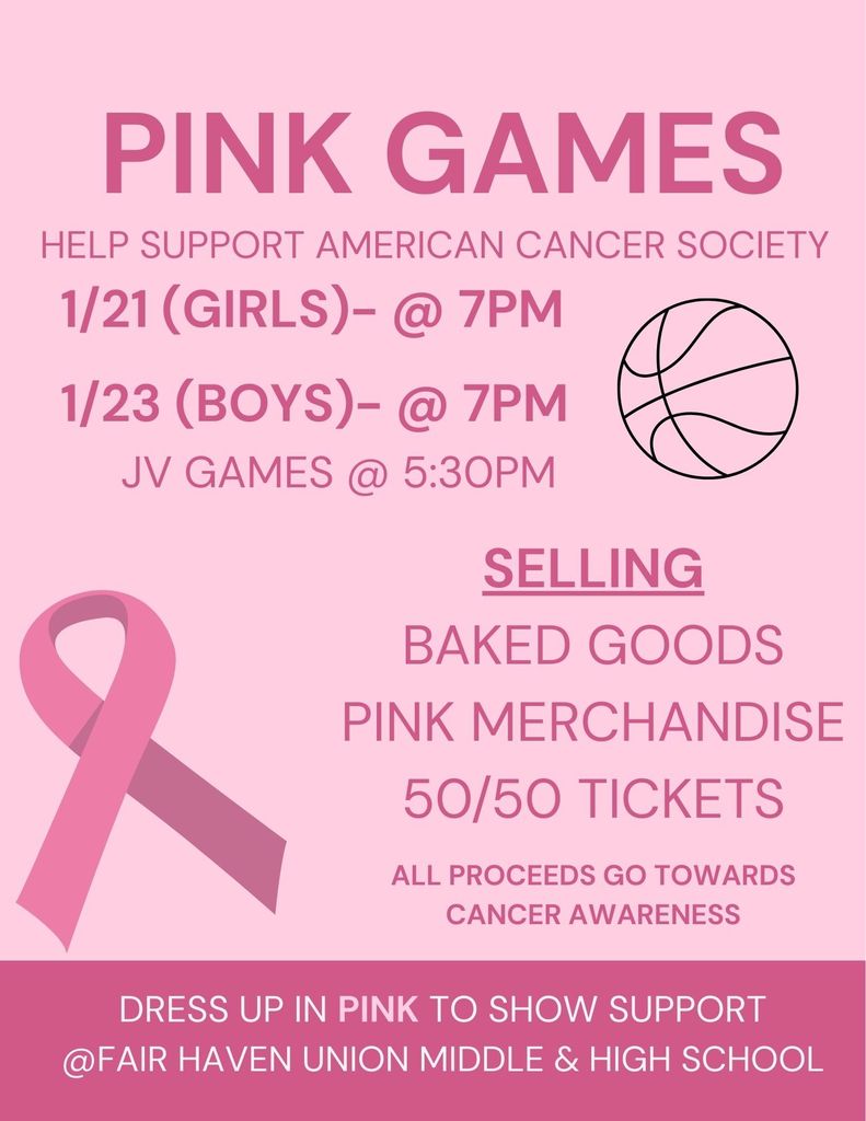 Pink flyer titled “Pink Games” promoting basketball games supporting the American Cancer Society. Text lists Girls Game on January 21 at 7 PM, Boys Game on January 23 at 7 PM, with JV games at 5:30 PM. Flyer notes baked goods, pink merchandise, and 50/50 tickets for sale, with all proceeds supporting cancer awareness, and encourages dressing in pink at Fair Haven Union Middle & High School.