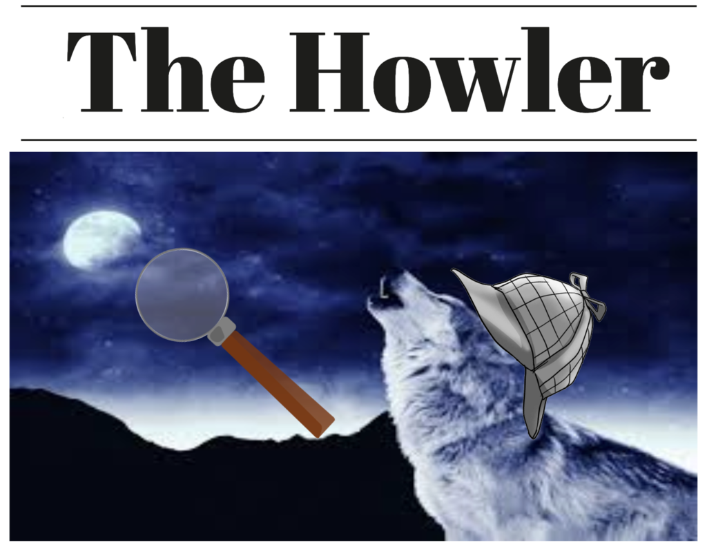 Graphic with the title “The Howler” at the top. Below, an image shows a wolf howling at a full moon in a dark, nighttime sky. A magnifying glass graphic appears near the moon, and a detective-style hat is illustrated on the wolf’s head, suggesting investigation and journalism. The image represents a student newspaper theme.