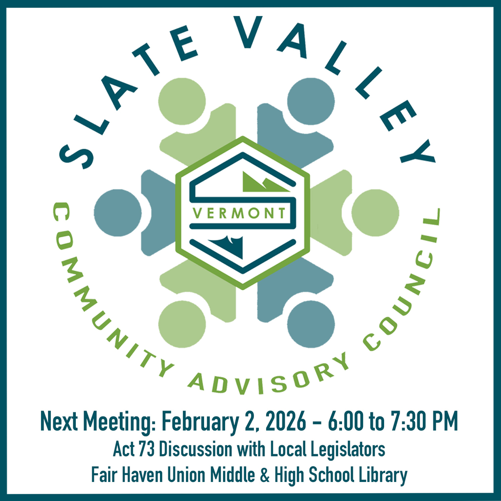 Graphic with Slate Valley Community Advisory Council logo and text announcing the next meeting on February 2, 2026, from 6:00–7:30 PM at the Fair Haven Union Middle & High School Library, featuring an Act 73 discussion with local legislators.