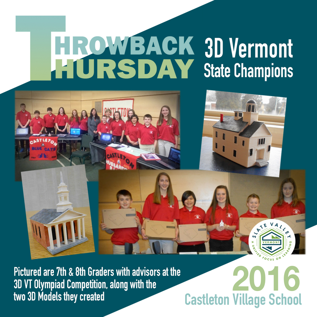 Throwback Thursday graphic celebrating Castleton Village School’s 2016 3D Vermont State Champions, showing photos of 7th and 8th grade students and advisors at the 3D VT Olympiad with their display table and two detailed scale building models, plus Slate Valley logo and text noting the competition and year.