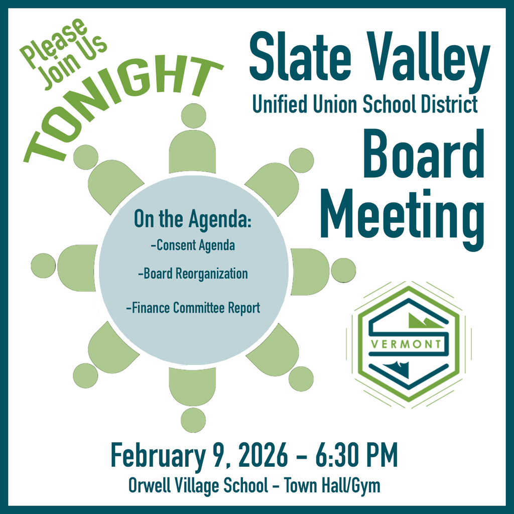 Graphic announcing a Slate Valley Unified Union School District Board Meeting with text “Please Join Us Tonight,” agenda highlights (consent agenda, board reorganization, finance committee report), scheduled for February 9, 2026 at 6:30 PM at Orwell Village School Town Hall/Gym, with district logo and people icons in a circle.