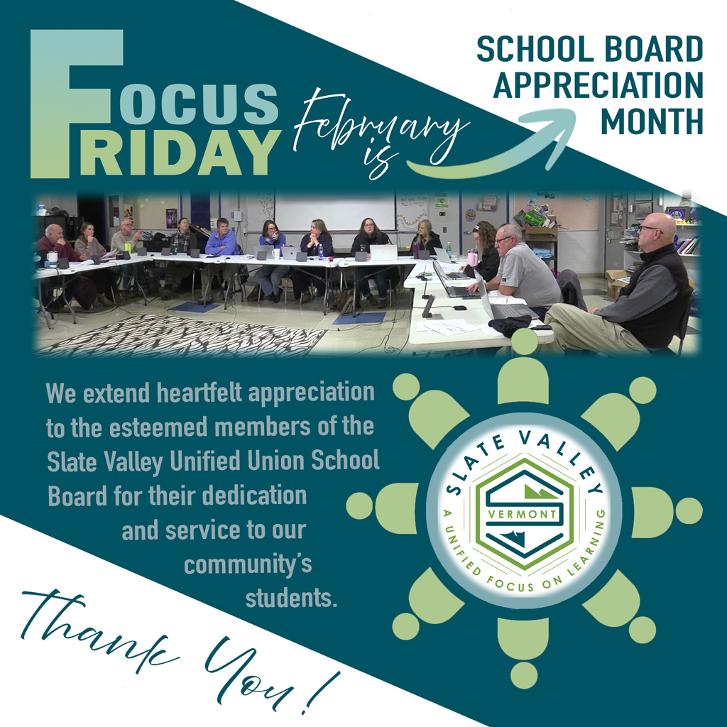 A social media graphic for "Friday Focus." The top section is teal with the text "Friday Focus" and a script overlay "February is School Board Appreciation Month." Below this is a photograph of ten people, the Slate Valley Unified Union School Board, seated around a long table with laptops and papers. Below the photo, the text reads, "We extend heartfelt appreciation to the esteemed members of the Slate Valley Unified Union School Board for their dedication and service to our community's students." To the right is a circular green and white logo for "SLATE VALLEY VERMONT - A UNIFIED FOCUS ON LEARNING" with stylized mountains and a figure. In the bottom left corner, in a script font, are the words "Thank You!"