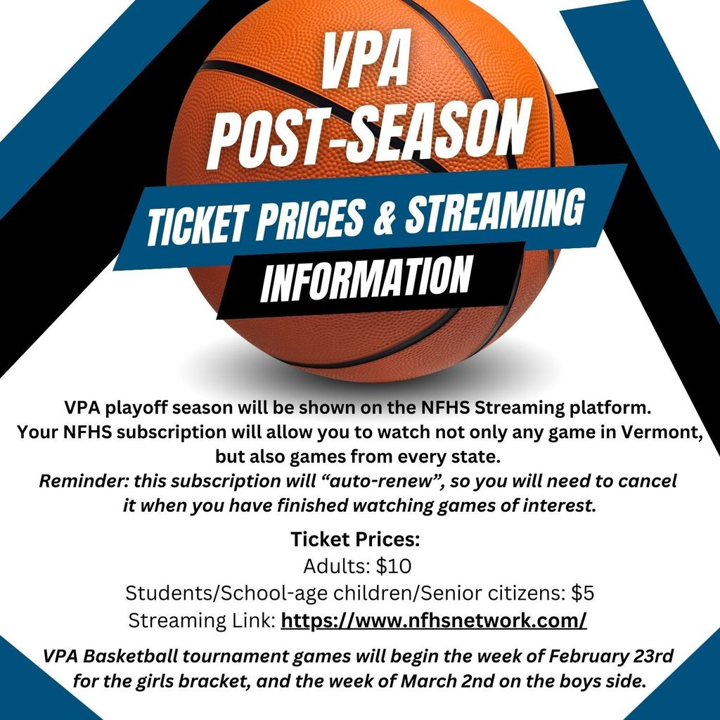 Graphic featuring a large basketball with the headline “VPA Post-Season Ticket Prices & Streaming Information.” Text explains that VPA playoff games will be shown on the NFHS Network and notes the subscription auto-renews. Ticket prices are listed as Adults $10 and Students/School-age children/Senior citizens $5. Includes the streaming link (nfhsnetwork.com) and notes that girls’ tournament games begin the week of February 23 and boys’ games the week of March 2.