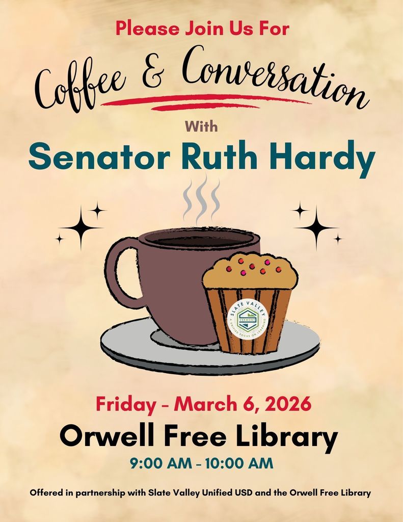 Flyer inviting the community to “Coffee & Conversation with Senator Ruth Hardy.” Event is Friday, March 6, 2026, at the Orwell Free Library from 9:00–10:00 AM. Graphic shows a steaming coffee mug and a muffin with the Slate Valley logo. Text notes the event is offered in partnership with Slate Valley Unified USD and the Orwell Free Library.
