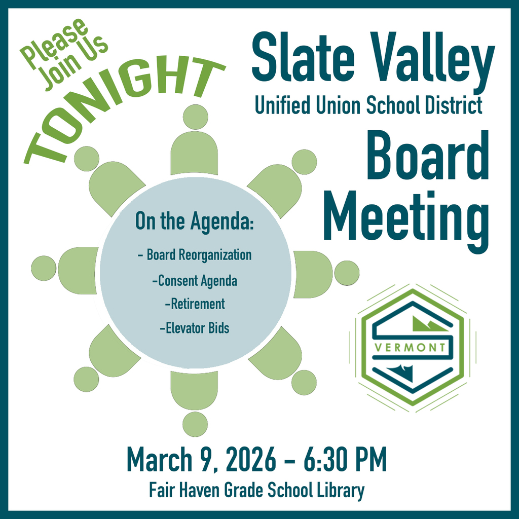 Graphic inviting the public to attend a Slate Valley Unified Union School District Board Meeting. Text reads: “Please Join Us Tonight.” Agenda items listed include Board Reorganization, Consent Agenda, Retirement, and Elevator Bids. The meeting will be held March 9, 2026 at 6:30 PM in the Fair Haven Grade School Library. The Slate Valley Vermont logo appears on the right side.
