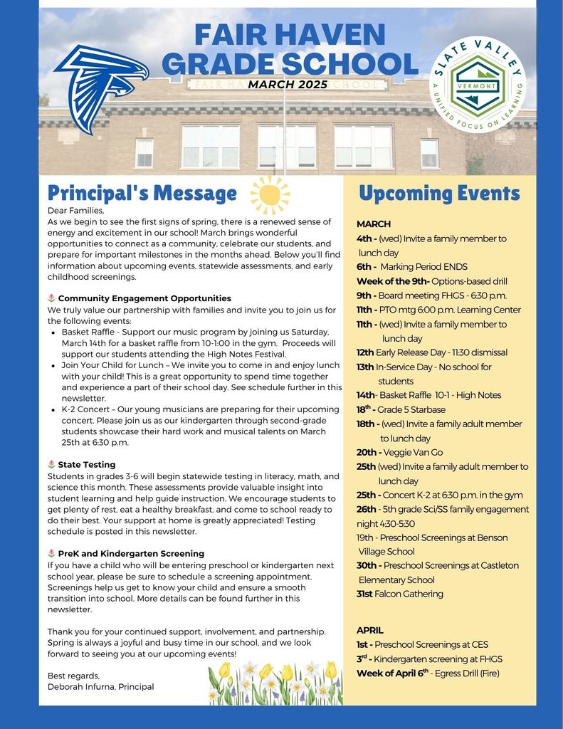 Graphic newsletter for Fair Haven Grade School, March 2025, featuring the school logo and Slate Valley Unified School District logo above a photo of the school building. The left side includes a Principal’s Message from Principal Deborah Infurna welcoming families to spring, highlighting community engagement opportunities such as a music program basket raffle on March 14, Join Your Child for Lunch days, and a K–2 concert on March 25. It also shares information about statewide testing for grades 3–6 and upcoming preschool and kindergarten screening opportunities. The right side lists upcoming events for March and early April, including Invite a Family Member to Lunch days, marking period end on March 6, an options-based drill the week of March 9, a board meeting on March 9, PTO meeting on March 11, early release on March 12, no school March 13 for in-service, the basket raffle March 14, Grade 5 Starbase on March 18, Veggie Van Go on March 20, K–2 concert March 25 at 6:30 p.m., a 5th grade science and social studies family engagement night on March 26, preschool screenings on March 19 and March 30, Falcon Gathering on March 31, preschool screenings April 1, kindergarten screening April 3, and a fire egress drill the week of April 6.