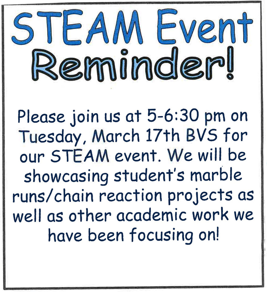 Graphic titled “STEAM Event Reminder.” It invites families to join from 5–6:30 p.m. on Tuesday, March 17 at BVS for a STEAM event featuring student marble run and chain reaction projects along with other academic work students have been focusing on.