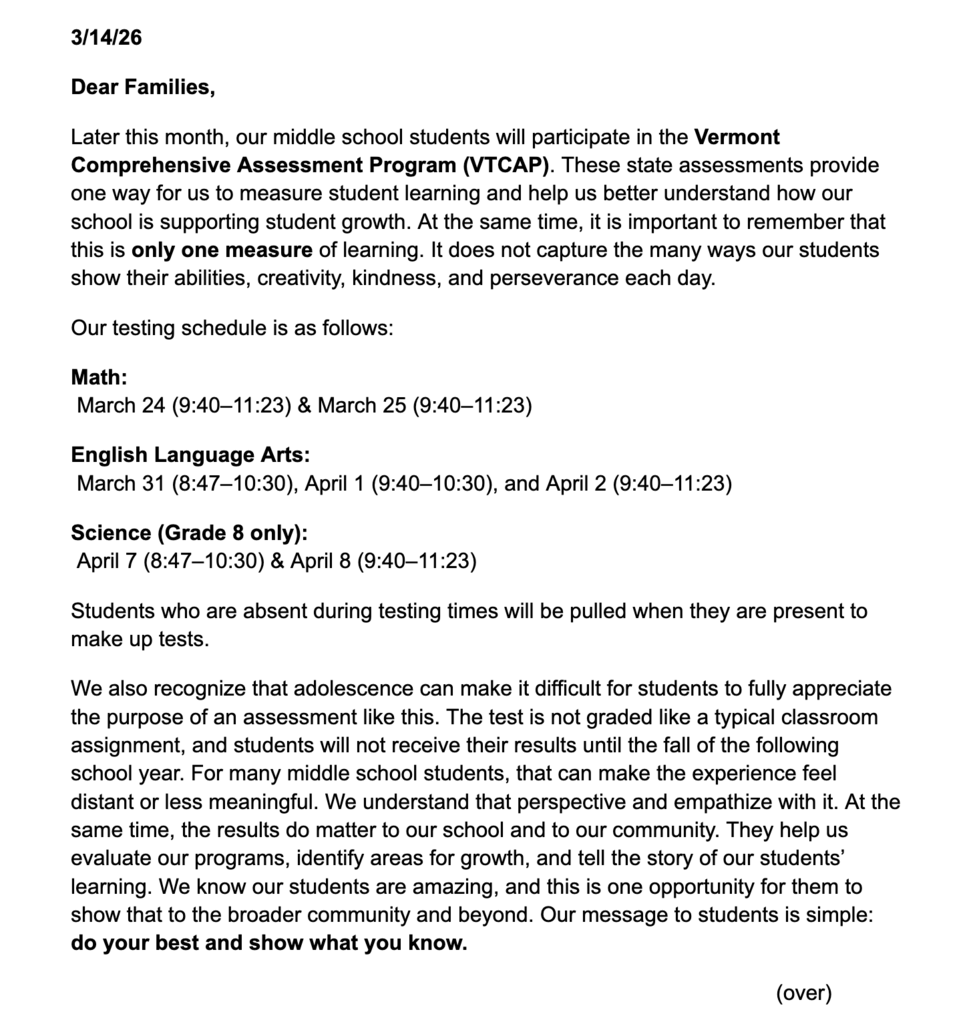Letter to families dated March 14, 2026 explaining the Vermont Comprehensive Assessment Program (VTCAP) for middle school students. Includes testing schedule: Math on March 24–25; English Language Arts on March 31, April 1, and April 2; and Grade 8 Science on April 7–8. The message emphasizes that assessments are only one measure of learning and encourages students to do their best.