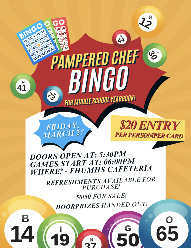 Colorful flyer titled “Pampered Chef Bingo for Middle School Yearbook.” Event is Friday, March 27 in the FHUMHS cafeteria. Doors open at 5:30 PM and games begin at 6:00 PM. Entry is $20 per person per card. Refreshments, 50/50 raffle, and door prizes available.