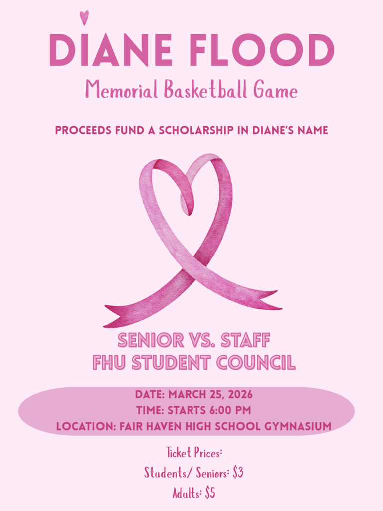 Pink-themed poster for the Diane Flood Memorial Basketball Game featuring a pink ribbon and heart design. Event is Senior vs. Staff, organized by the FHU Student Council, with proceeds funding a scholarship in Diane Flood’s name. The game takes place March 25, 2026 at 6:00 PM in the Fair Haven High School gymnasium. Ticket prices are $3 for students and seniors and $5 for adults.