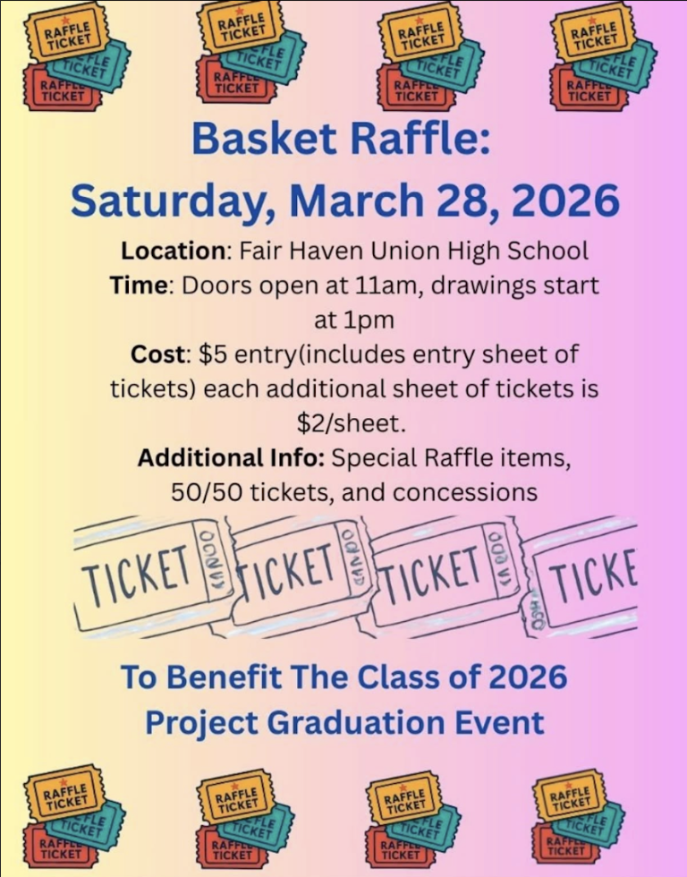 Colorful flyer promoting a Basket Raffle on Saturday, March 28, 2026 at Fair Haven Union High School. Doors open at 11 AM with drawings at 1 PM. Entry is $5 with additional tickets $2 per sheet. Event includes raffle items, 50/50 tickets, and concessions, benefiting the Class of 2026 Project Graduation event. Decorative raffle ticket graphics appear throughout.