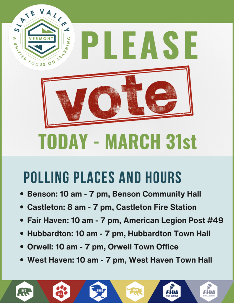 Graphic with Slate Valley logo reading “Please Vote Today – March 31st” in large green and red text. Below, polling locations and hours are listed: Benson (10 AM–7 PM, Benson Community Hall), Castleton (8 AM–7 PM, Castleton Fire Station), Fair Haven (10 AM–7 PM, American Legion Post #49), Hubbardton (10 AM–7 PM, Hubbardton Town Hall), Orwell (10 AM–7 PM, Orwell Town Office), and West Haven (10 AM–7 PM, West Haven Town Hall). School logos appear along the bottom.