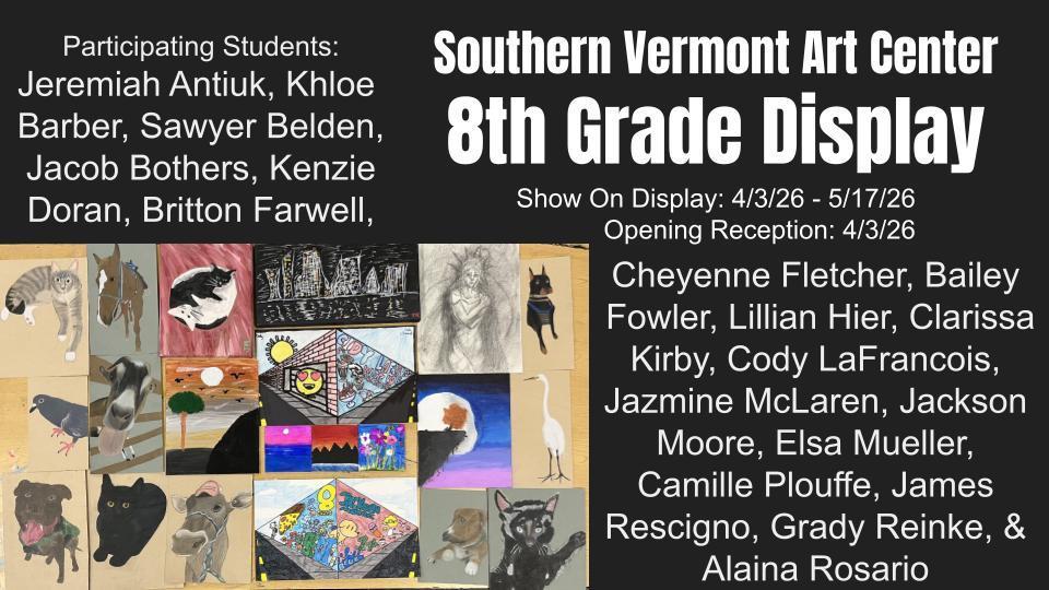 Graphic promoting Southern Vermont Art Center 8th grade student display with dates and list of participating students.