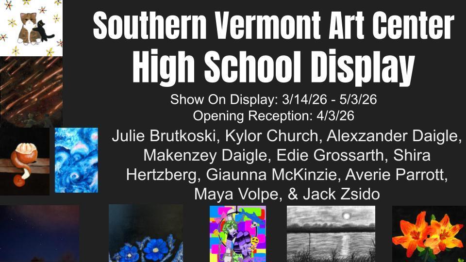 Graphic promoting Southern Vermont Art Center high school student display with dates and list of participating students.