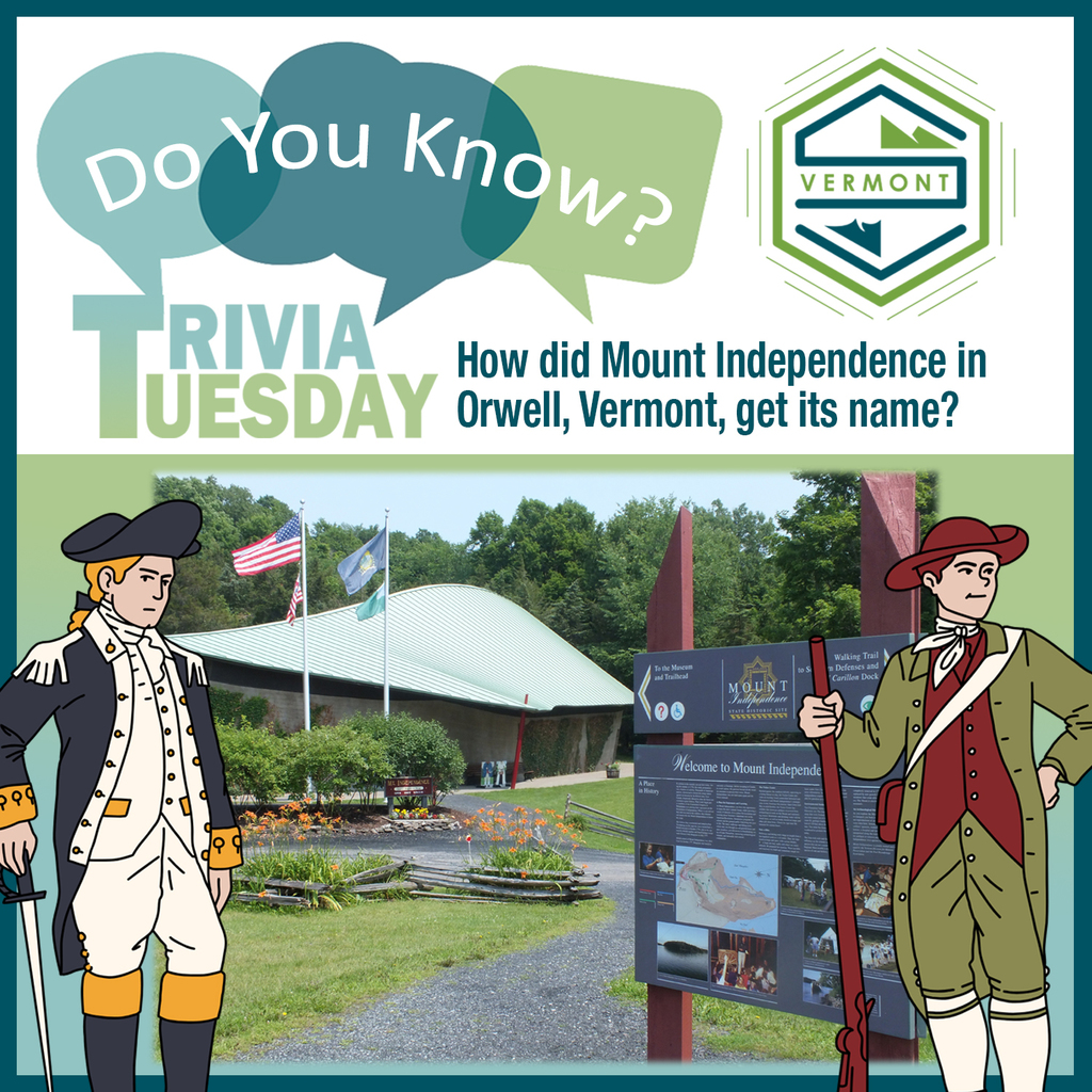 Graphic titled “Trivia Tuesday” asking how Mount Independence in Orwell, Vermont got its name, featuring an image of the Mount Independence site with two illustrated Revolutionary War soldiers and a Vermont logo.