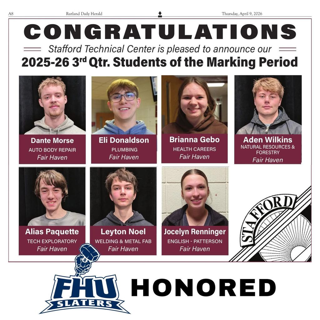 Graphic celebrating Fair Haven Union High School students honored by Stafford Technical Center as 2025–26 third quarter Students of the Marking Period. Featured students are Dante Morse, Eli Donaldson, Brianna Gebo, Aden Wilkins, Alias Paquette, Leyton Noel, and Jocelyn Renninger, with FHU Slaters logo and “Honored” text.