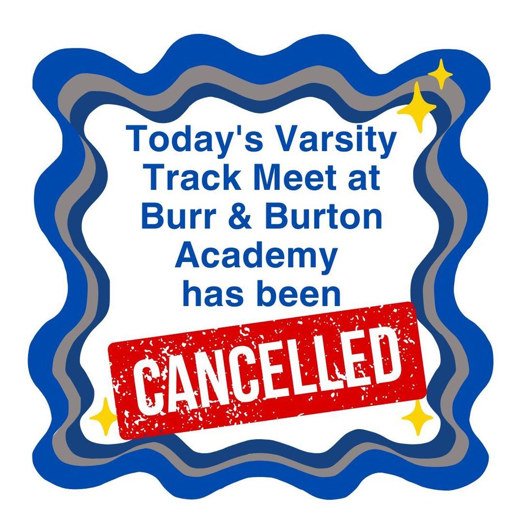 Graphic with a blue decorative border and star accents announcing that today’s varsity track meet at Burr & Burton Academy has been cancelled, with the word “CANCELLED” displayed in bold red across the center.