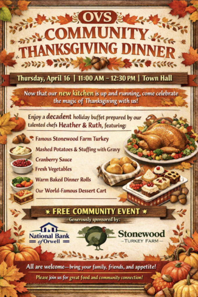 Flyer for OVS Community Thanksgiving Dinner on Thursday, April 16 from 11:00 AM to 12:30 PM at the Town Hall. The event celebrates a new kitchen and offers a free holiday buffet prepared by chefs Heather and Ruth, including turkey, mashed potatoes, stuffing, cranberry sauce, vegetables, rolls, and dessert. Sponsored by National Bank of Orwell and Stonewood Turkey Farm. Decorative autumn leaves, pumpkins, and images of a Thanksgiving meal surround the text.