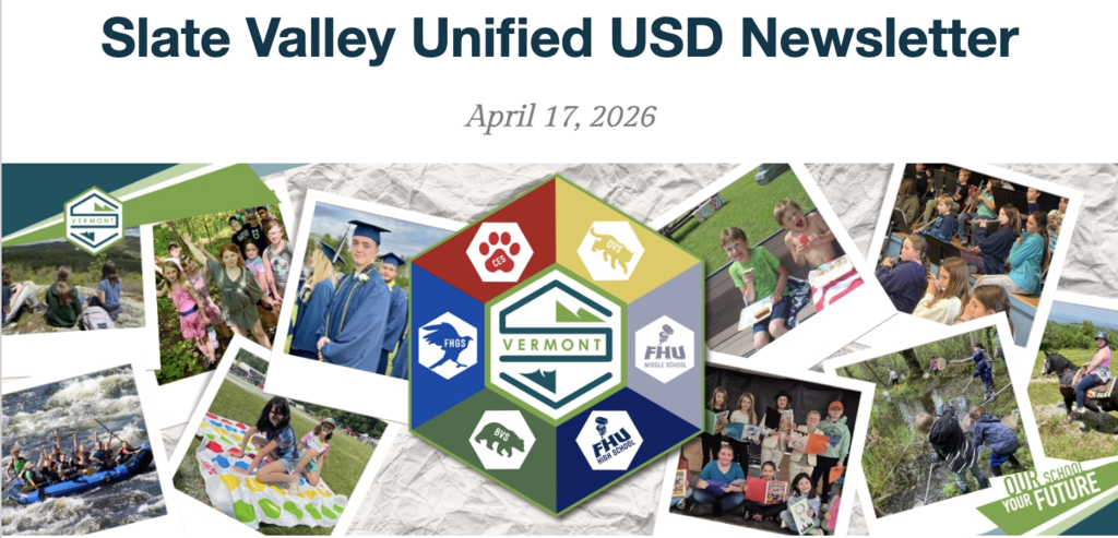 Slate Valley Unified USD Newsletter header dated April 17, 2026, featuring a central Vermont-themed logo surrounded by a collage of student photos including outdoor learning, graduation, classroom activities, and performances, with the slogan “Our Schools, Your Future.”