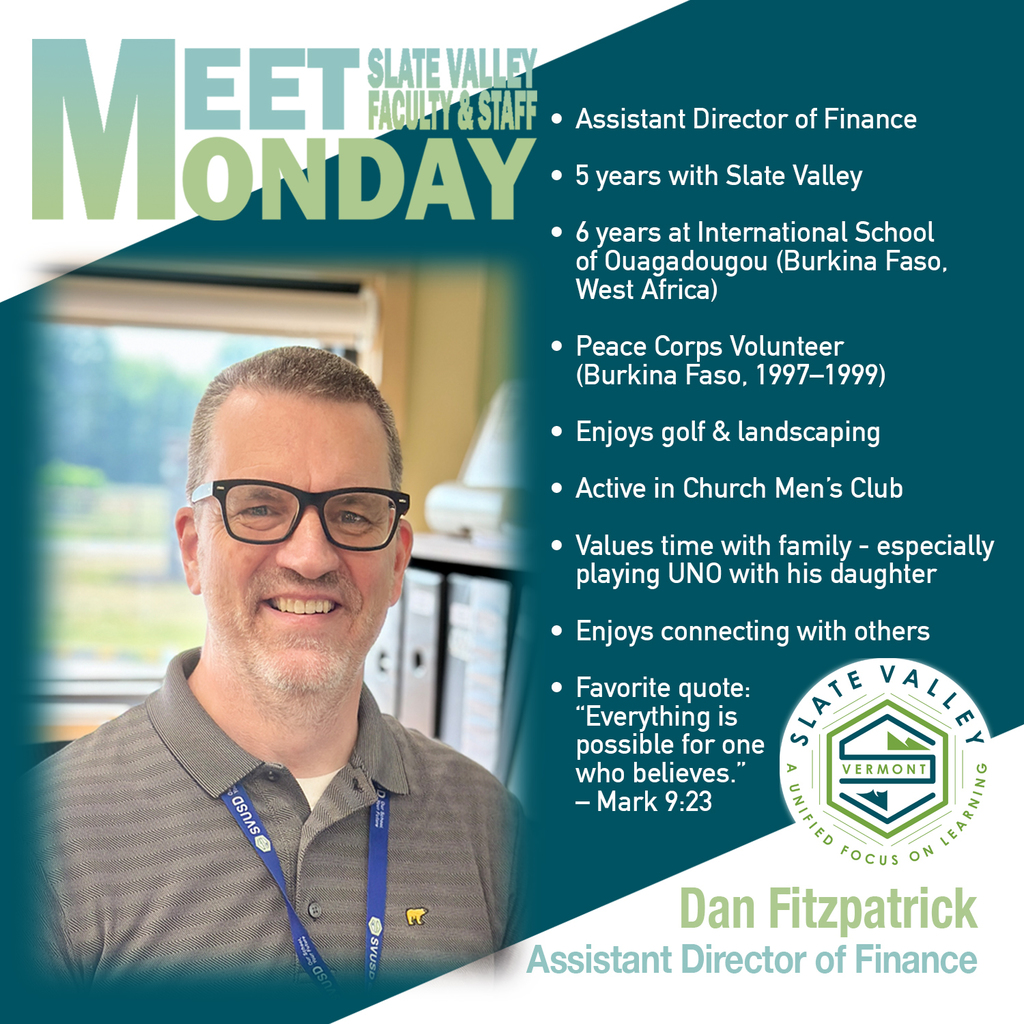 Graphic titled “Meet Slate Valley Faculty & Staff Monday” featuring Dan Fitzpatrick, Assistant Director of Finance. On the left is a photo of Dan, a smiling man wearing glasses and a gray collared shirt with a Slate Valley lanyard, standing in an office setting. On the right is a teal background with bullet points highlighting his experience: 5 years with Slate Valley, 6 years at the International School of Ouagadougou in Burkina Faso, and service as a Peace Corps volunteer from 1997–1999. Additional points note his interests in golf and landscaping, involvement in a church men’s group, and enjoying time with his daughter, especially playing UNO. A favorite quote is included: “Everything is possible for one who believes.” – Mark 9:23. The Slate Valley logo appears, along with his name and title at the bottom.