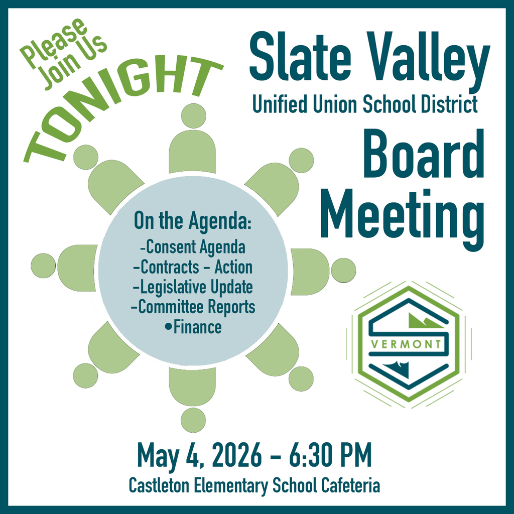 Flyer inviting the public to a Slate Valley Unified Union School District Board Meeting on May 4, 2026 at 6:30 PM in the Castleton Elementary School cafeteria. Agenda includes consent agenda, contracts (action), legislative update, and committee reports (finance). Design features green figures around a table and the Vermont logo.