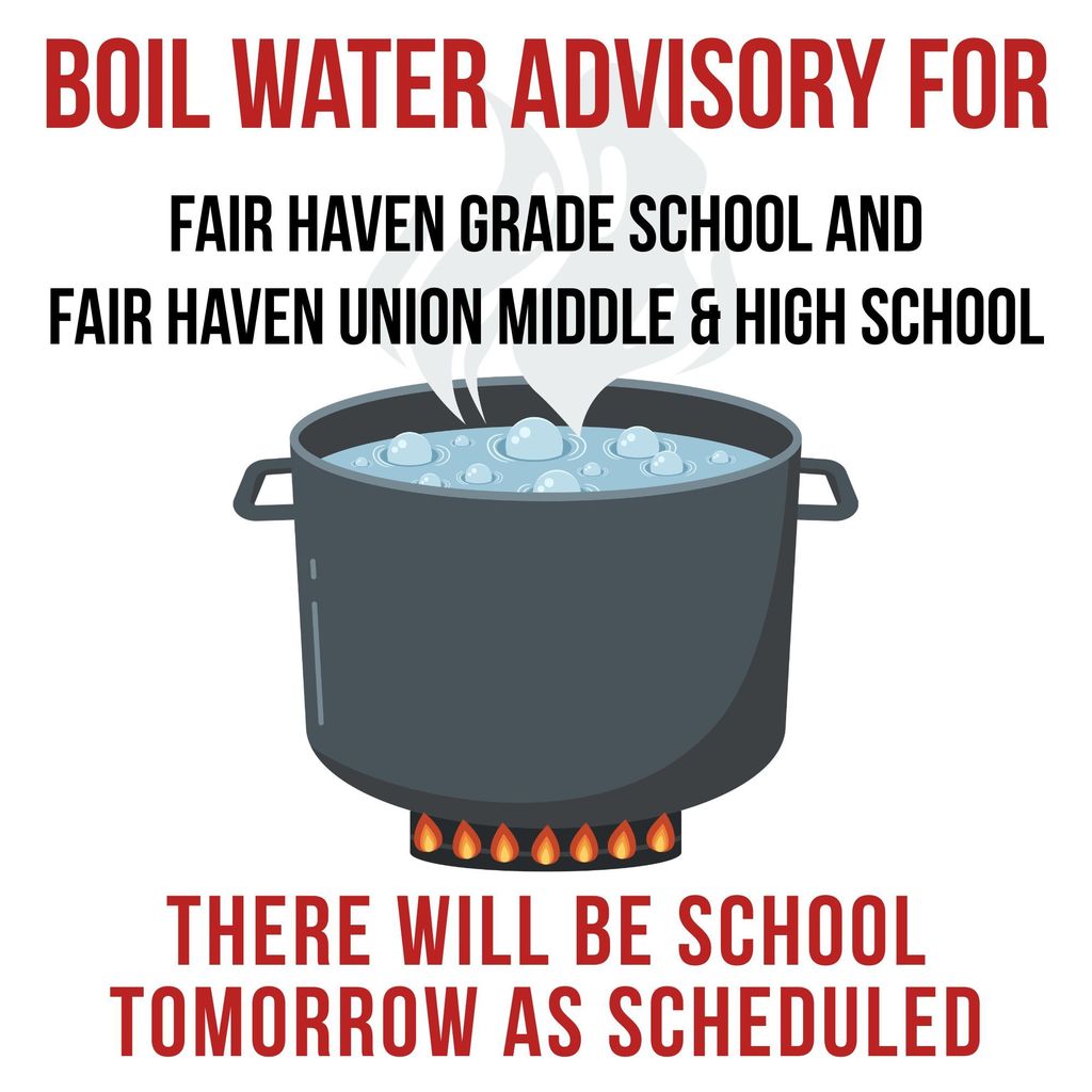 Graphic with bold red headline reading “Boil Water Advisory for Fair Haven Grade School and Fair Haven Union Middle & High School.” Below is an illustration of a large pot of water boiling over a flame. At the bottom, red text states, “There will be school tomorrow as scheduled.”