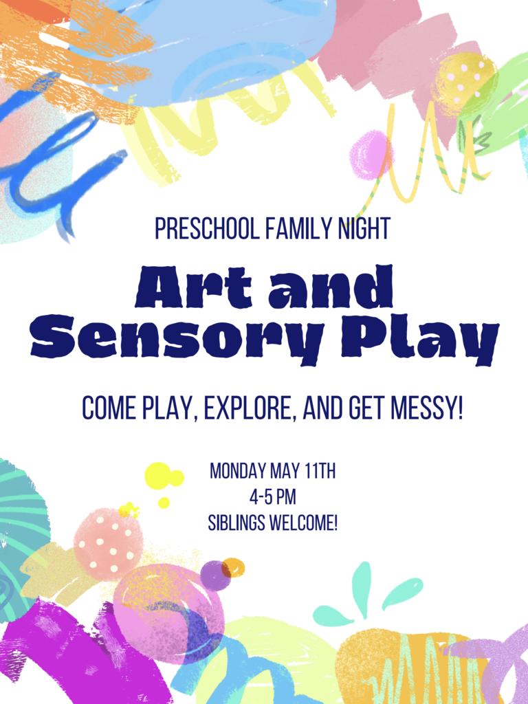 Colorful flyer with paint-like brush strokes around the border. Text reads “Preschool Family Night: Art and Sensory Play. Come play, explore, and get messy! Monday May 11th, 4–5 PM. Siblings welcome.”