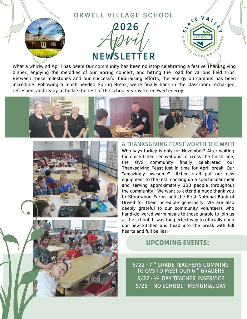 Orwell Village School April 2026 newsletter cover featuring a green and white design with vine accents and the Slate Valley logo. A small circular photo of the school appears at the top. Text highlights a busy April with celebrations, a spring concert, field trips, and fundraising. Photos show kitchen staff smiling, a police officer serving food, and students eating together. A large section describes a delayed Thanksgiving feast celebration serving about 300 people, thanking community partners and volunteers. Upcoming events listed: May 22 (7th grade teachers visit 6th graders and half-day teacher in-service) and May 25 (no school for Memorial Day).