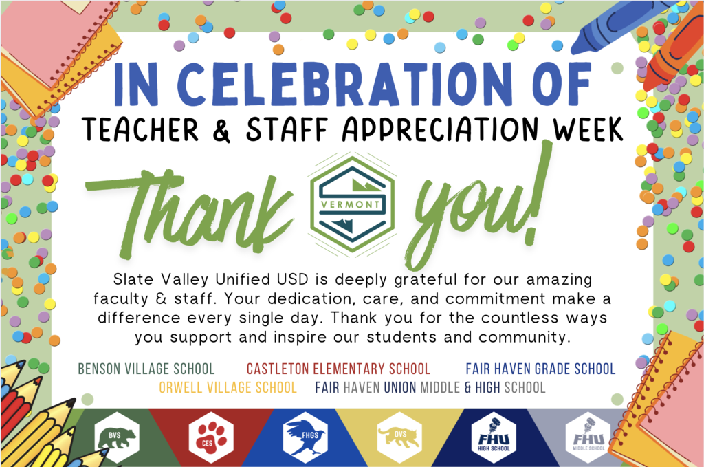 Colorful graphic celebrating Teacher and Staff Appreciation Week with confetti, school supplies, and bright borders. Text reads “In Celebration of Teacher & Staff Appreciation Week – Thank You!” with the Slate Valley Vermont logo in the center. A message expresses gratitude for faculty and staff for their dedication and impact on students and the community. School names listed include Benson Village School, Castleton Elementary School, Orwell Village School, Fair Haven Grade School, and Fair Haven Union Middle & High School, with corresponding school logos along the bottom.