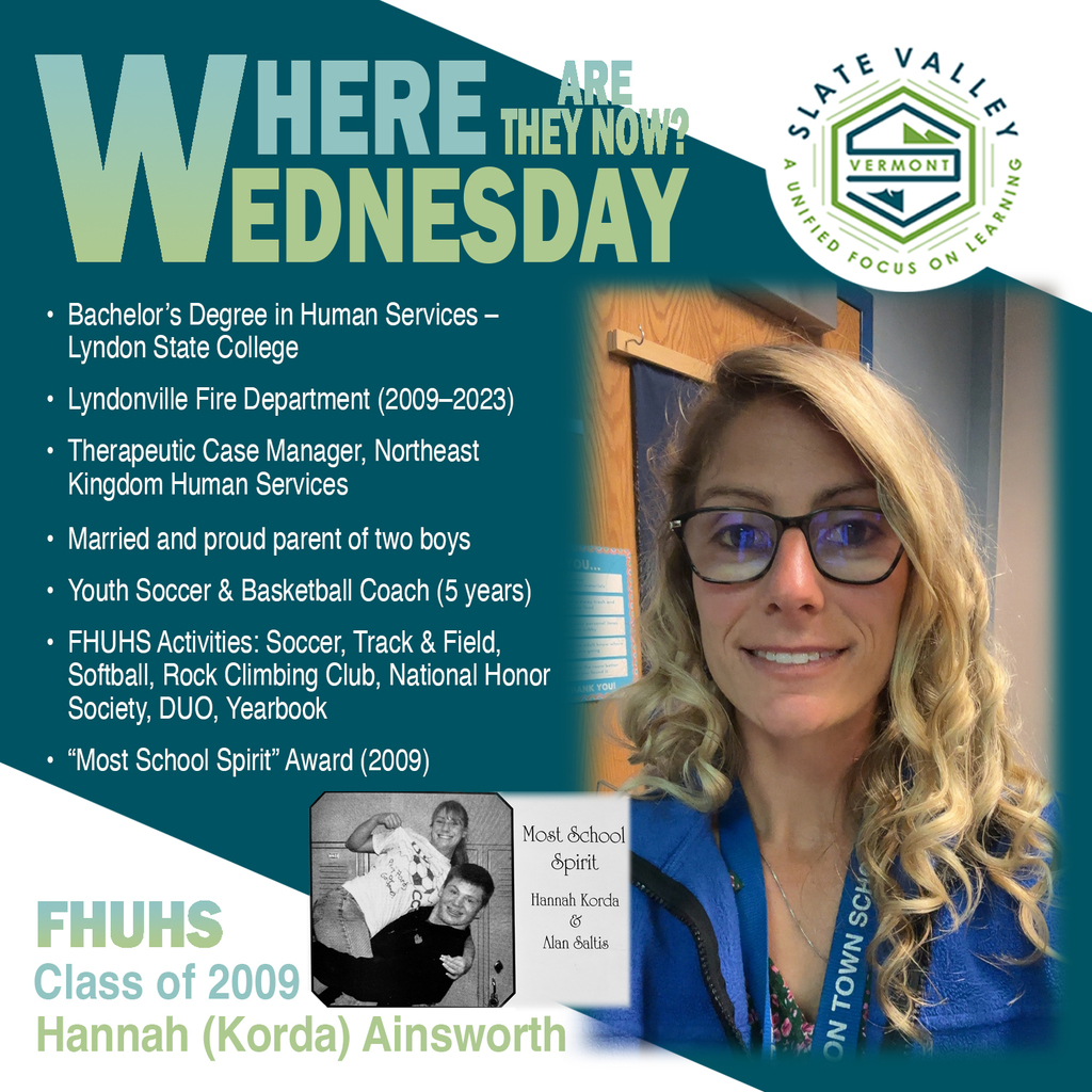 A teal and white “Where Are They Now Wednesday” graphic from Slate Valley features a portrait of Hannah (Korda) Ainsworth, a Fair Haven Union High School (FHUHS) Class of 2009 alum. She is smiling, wearing glasses and a blue jacket with a lanyard. The graphic includes text highlighting her accomplishments: a bachelor’s degree in Human Services from Lyndon State College; service with the Lyndonville Fire Department from 2009–2023; current role as a Therapeutic Case Manager at Northeast Kingdom Human Services; being married with two sons; and coaching youth soccer and basketball for five years. It also lists her high school activities—soccer, track and field, softball, rock climbing club, National Honor Society, DUO, and yearbook—and notes she received the “Most School Spirit” award in 2009. A small inset shows a black-and-white yearbook-style photo and award mention. The Slate Valley logo appears in the top right.
