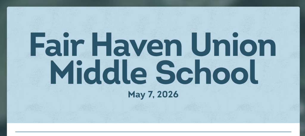 Light blue title slide graphic with large dark blue text reading “Fair Haven Union Middle School” and smaller text below reading “May 7, 2026.” The slide has a simple, clean design with a subtle textured background.
