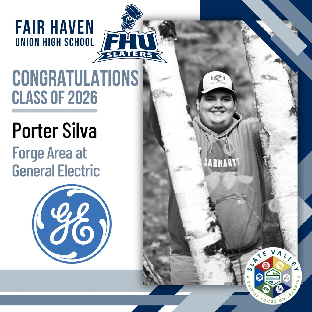 Graphic celebrating Fair Haven Union High School senior Porter Silva from the Class of 2026. The design includes FHU Slaters branding, the General Electric logo, and Slate Valley branding. Text states that Porter plans to work in the Forge Area at General Electric. The graphic features a black-and-white photo of Porter smiling outdoors between birch trees while wearing a baseball cap and a Carhartt sweatshirt.