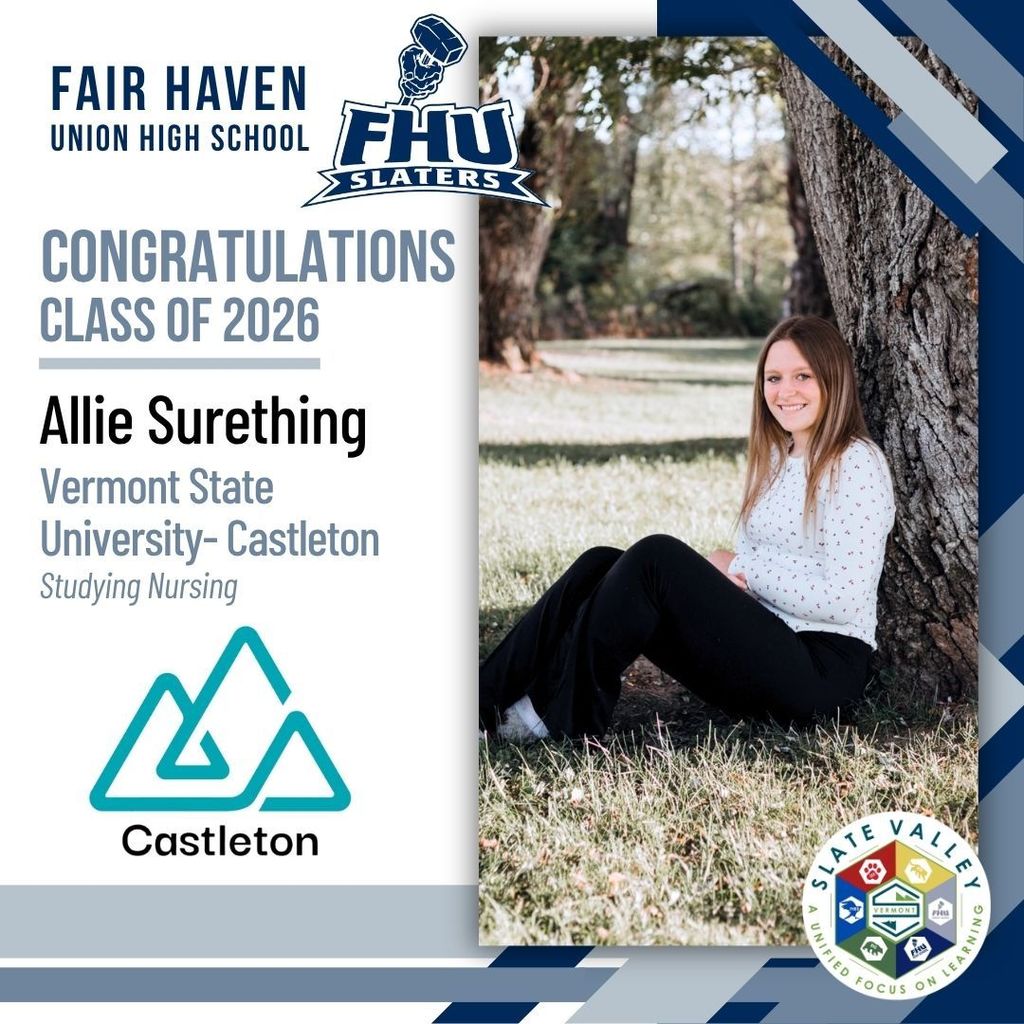 Graphic celebrating Fair Haven Union High School senior Allie Surething from the Class of 2026. The design includes FHU Slaters branding, the Vermont State University Castleton logo, and Slate Valley branding. Text states that Allie plans to attend Vermont State University–Castleton to study Nursing. The graphic features a photo of Allie sitting outdoors against a large tree, smiling at the camera.